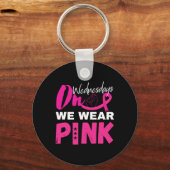 Am Mittwoch tragen wir ein pinkfarbenes Brustkrebs Schlüsselanhänger (Vorderseite)