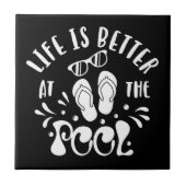 Am Pool ist das Leben besser. Design für Schwimmba Fliese (Vorderseite)