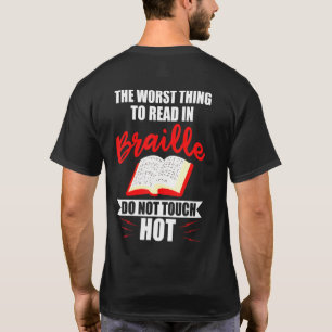 Am schlimmsten in Braille zu lesen Blinde Menschen T-Shirt