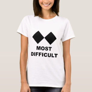 Am schwierigsten T-Shirt