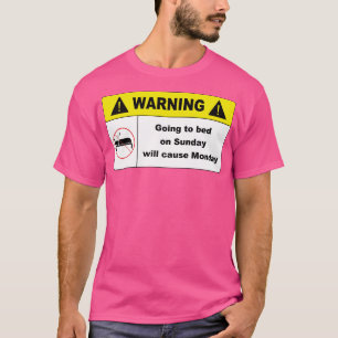 Am Sonntag ins Bett zu gehen wird Montag verursach T-Shirt