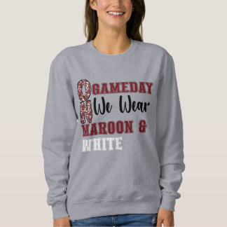 Am Spieltag tragen wir Maroon und White Sweatshirt