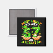 Am St. Patricks Day am wahrscheinlichsten 67 zu sa Magnet (Vorderseite/Rückseite)