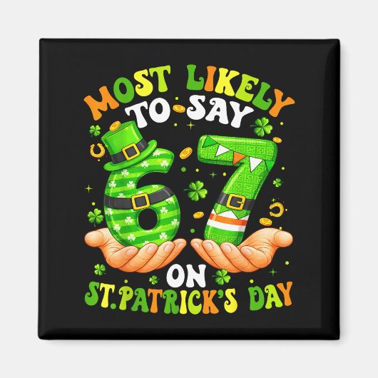 Am St. Patricks Day am wahrscheinlichsten 67 zu sa Magnet (Vorne)