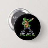 Am St. Patrick's Day Glück Geboren Dabbing Geburts Button (Vorne & Hinten)