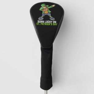 Am St. Patrick's Day Glück Geboren Dabbing Geburts Golf Headcover