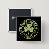 Am St. Patrick's Day Glück Geboren Irischer Geburt Button (Vorne & Hinten)