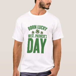 Am St. Patrick's Day Glück Geboren Irischer Geburt T-Shirt