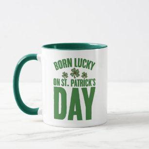Am St. Patrick's Day Glück Geboren Irischer Geburt Tasse
