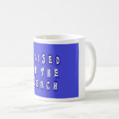 Am Strand Aufgewachsen Kaffeetasse (VorderseiteRechts)