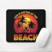 Am Strand ist das Leben besser Mousepad (Mit Mouse)