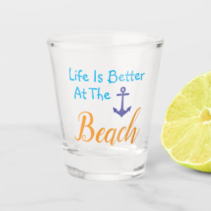 Am Strand ist das Leben besser Schnapsglas