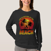 Am Strand ist das Leben besser T-Shirt (Vorderseite)