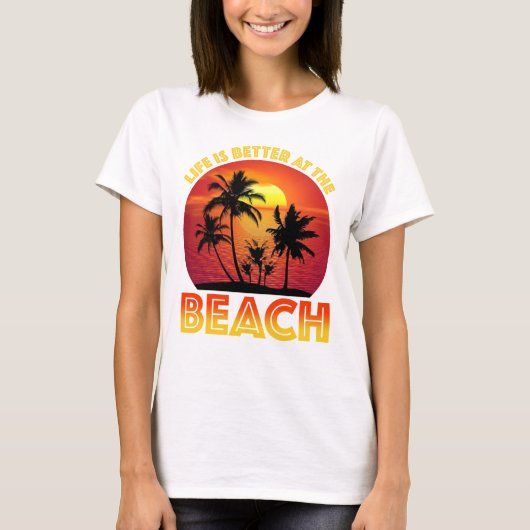 Am Strand ist das Leben besser T-Shirt (Vorderseite)