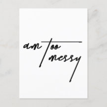 Am too Messy - Funny and Relating Postcard