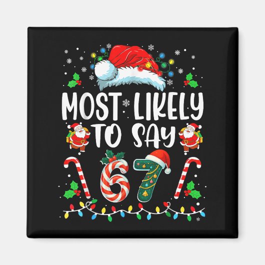 Am Wahrscheinlichsten 67 Meme Sechs Sieben Santa W Magnet (Vorne)