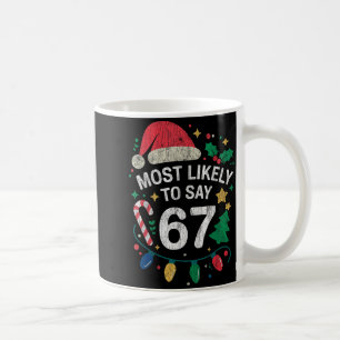 Am Wahrscheinlichsten 67 Six Seven Lustiges 67 Wei Kaffeetasse