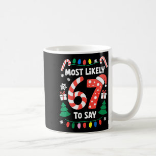 Am Wahrscheinlichsten 67 Six Seven Lustiges Weihna Kaffeetasse