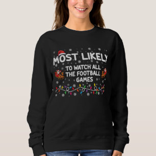 Am Wahrscheinlichsten Alle Fußballspiele Zu Sehen  Sweatshirt