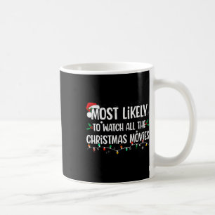 Am wahrscheinlichsten, alle Weihnachtsfilme Match Kaffeetasse