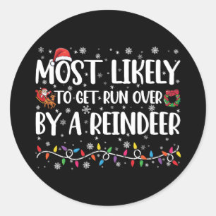 Am Wahrscheinlichsten An Weihnachten Von Einem Ren Runder Aufkleber