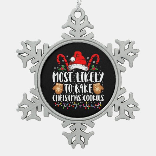 Am wahrscheinlichsten backen Weihnachts-Cookie Xma Schneeflocken Zinn-Ornament (Vorderseite)