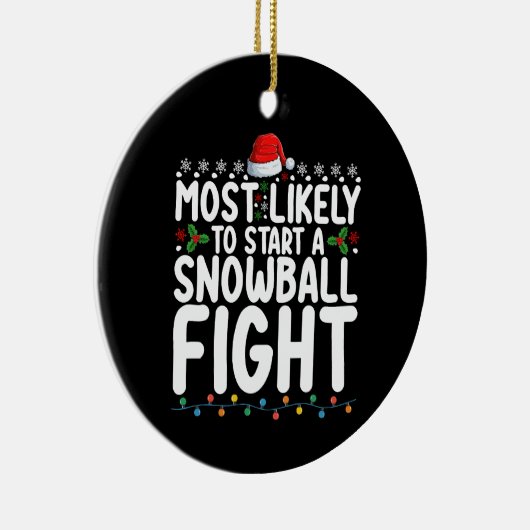 Am wahrscheinlichsten beginnt ein Snowball-Kampf W Keramik Ornament (Rechts)