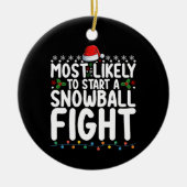 Am wahrscheinlichsten beginnt ein Snowball-Kampf W Keramik Ornament (Vorne)