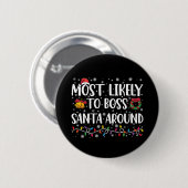 Am wahrscheinlichsten Boss Santa Around Funny Funn Button (Vorne & Hinten)