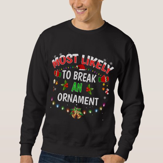 Am wahrscheinlichsten bricht ein Ornament Funny Ch Sweatshirt (Vorderseite)