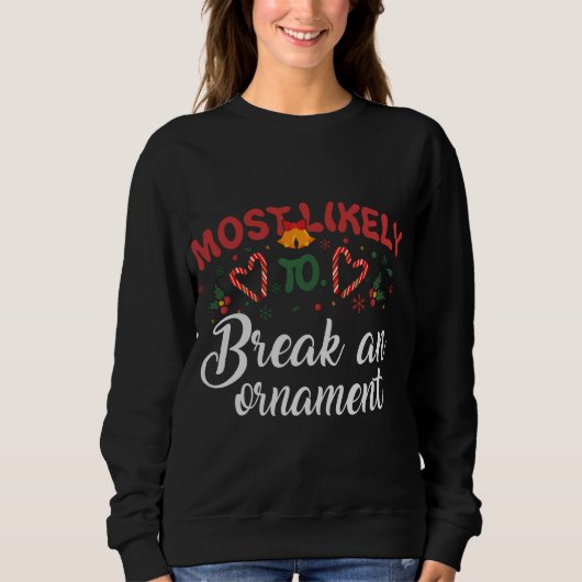 Am wahrscheinlichsten bricht ein Ornament Funny Ch Sweatshirt (Vorderseite)