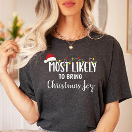 Am wahrscheinlichsten bringen Weihnachts Freude Fa T-Shirt