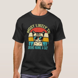 Am Wahrscheinlichsten Bringt Heim Eine Katze Retro T-Shirt