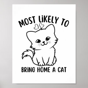 Am wahrscheinlichsten bringt man Zuhause eine Katz Poster