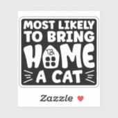 Am wahrscheinlichsten bringt Zuhause eine Katze, l Aufkleber (Blatt)