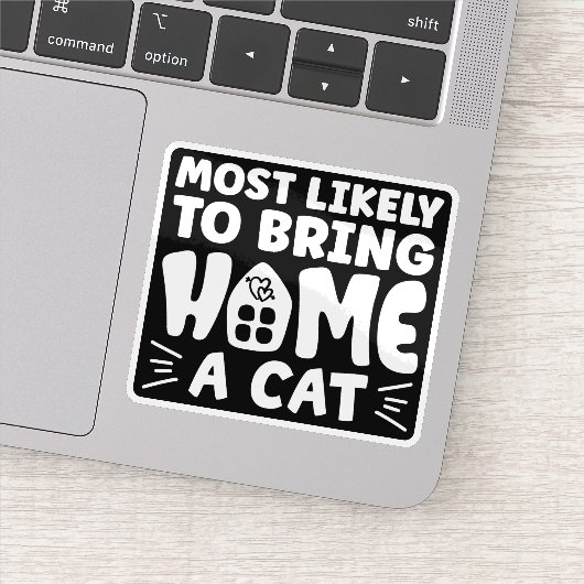 Am wahrscheinlichsten bringt Zuhause eine Katze, l Aufkleber (Detail)