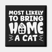 Am wahrscheinlichsten bringt Zuhause eine Katze, l Magnet (Vorne)