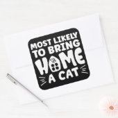 Am wahrscheinlichsten bringt Zuhause eine Katze, l Quadratischer Aufkleber (Umschlag)