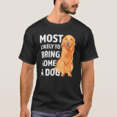 Am wahrscheinlichsten bringt Zuhause einen Hund lu T-Shirt (Vorderseite)