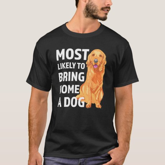 Am wahrscheinlichsten bringt Zuhause einen Hund lu T-Shirt (Vorderseite)