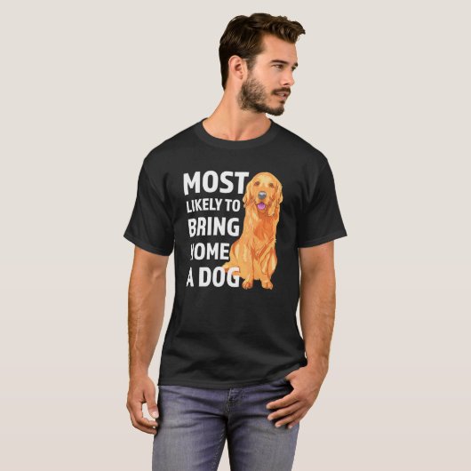 Am wahrscheinlichsten bringt Zuhause einen Hund lu T-Shirt (Vorne ganz)