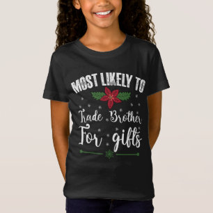 Am Wahrscheinlichsten Bruder Für Weihnachtsgeschen T-Shirt