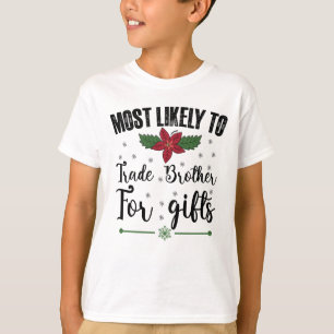 Am Wahrscheinlichsten Bruder Für Weihnachtsgeschen T-Shirt