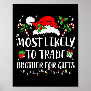 Am wahrscheinlichsten, Bruder zu Geschenken Weihna Poster
