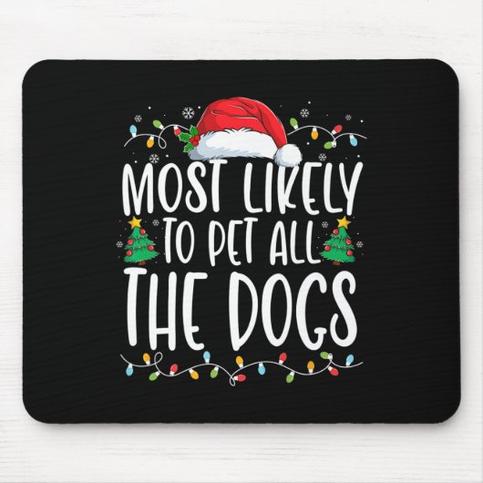 Am wahrscheinlichsten, dass alle Hunde Spaß Weihna Mousepad (Vorne)