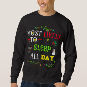 Am wahrscheinlichsten den ganzen Tag schlafen. Sweatshirt