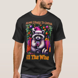 Am wahrscheinlichsten, den ganzen Wein zu trinken T-Shirt