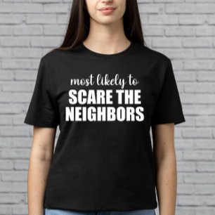Am wahrscheinlichsten die Nachbarn an Halloween lu T-Shirt