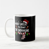 Am wahrscheinlichsten die Shenanigans Fun Family Kaffeetasse (Links)
