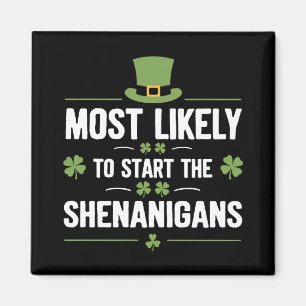 Am wahrscheinlichsten, die Shenanigans St Patrick' Magnet